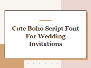 A Lovely Boho Casual Script for Wedding Invitations