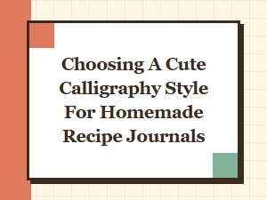 Delightful Handwritten Styles for Recipe Journals
